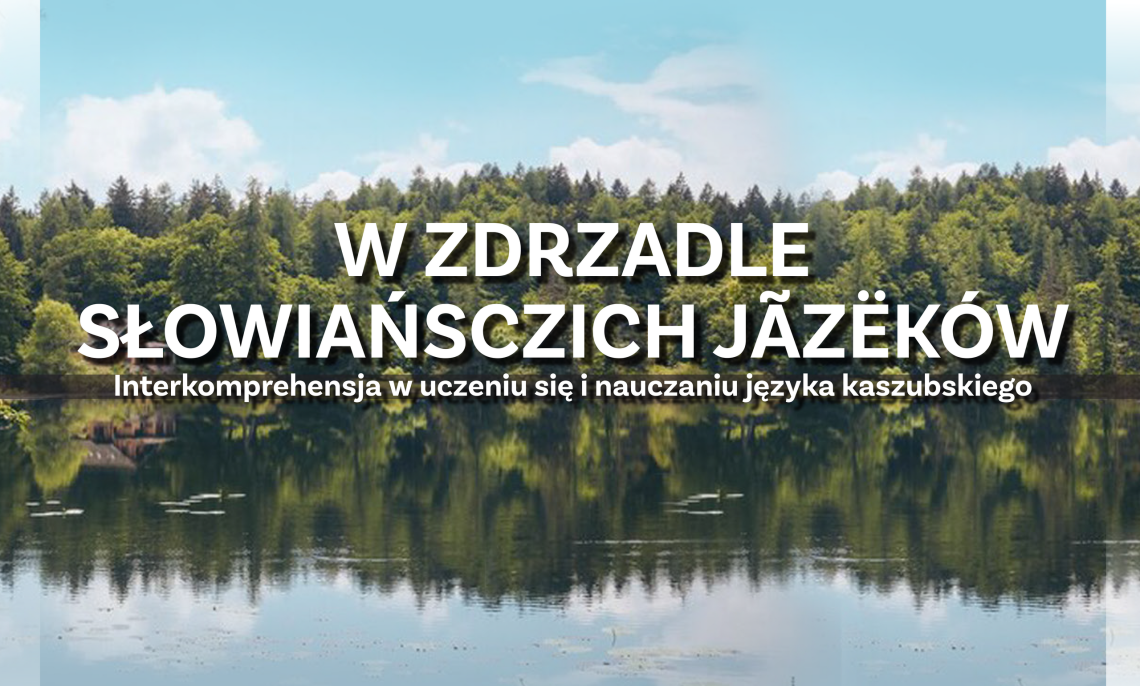 W zdrzadle słowiańsczich jãzëków. Interkomprehensja w uczeniu się i nauczaniu języka kaszubskiego
